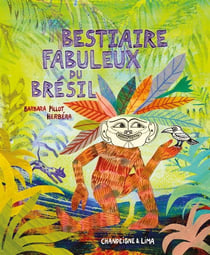 Le bestiaire fabuleux du Brésil