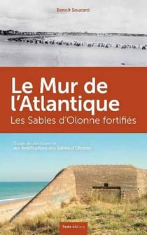 Le mur de l'Atlantique - les Sables d'Olonne fortifiés