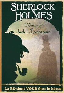 Sherlock Holmes Tome 5 : l'ombre de Jack l'éventreur