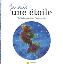 Je suis une étoile - petite introduction à l'astronomie