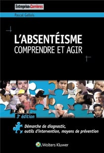 L'absentéisme - comprendre et agir (3e édition)