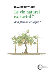 Le vin naturel existe-t-il ? bon plan ou arnaque ?.