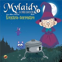 Mylaidy a des soucis Tome 1 - l'extra-terrestre