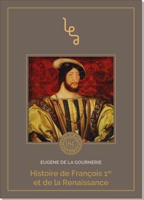 FRANCOIS 1ER ET LA RENAISSANCE