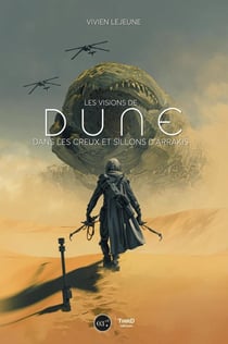 Les visions de Dune - dans le creux et sillons d'Arrakis