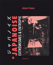 Japanoise - extremismes & entropie