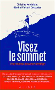 Visez le sommet : Pour réussir, devenez stratège