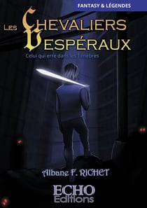 Les chevaliers Vespéraux Tome 1 : celui qui erre dans les ténèbres