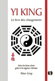 Yi king : Le livre des changements
