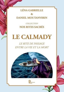 Le calmady : Le rite de passage entre la vie et la mort
