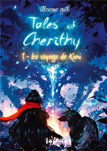Tales of Cherithy - Tome 1 : Le voyage de Koru