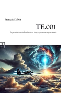 TE.001 : Le premier contact bouleversera tout ce que nous croyons savoir