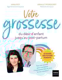 Votre grossesse : du désir d'enfant jusqu'au post-partum