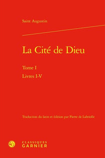 La Cité de Dieu Tome 1 : Livres I-V