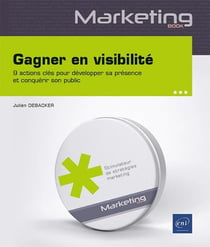 Gagner en visibilité : 9 actions pour développer sa présence et conquérir son public
