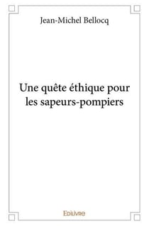Une quête éthique pour les sapeurs-pompiers