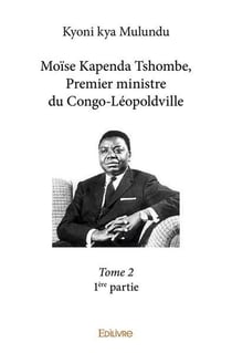 Moise kapenda tshombe, premier ministre du congoleopoldville  - t02 - moise kapenda tshombe, premie