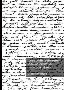 Les conflits de mon coeur lettres à l'amour épuré