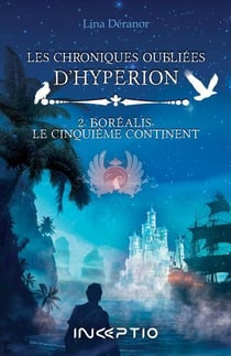 Les chroniques oubliés d'Hyperion Tome 2 : Boréalis, le cinquième continent