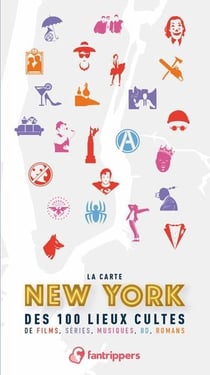 La carte new york des 100 lieux cultes de films, séries, musiques, bd, romans