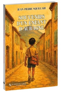 Souvenirs d'un enfants d'Aubagne : Souvenirs d'un enfant d'Aubagne Souvenirs d'un enfant d'Aubagne Souvenirs d'un enfant d'Aubagne