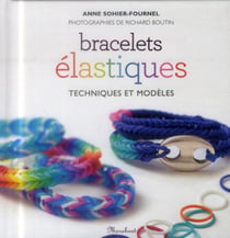 Bracelets en élastiques - techniques et modèles