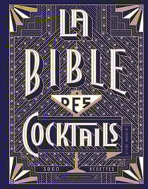 La bible des cocktails : 3000 recettes