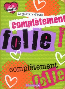 Plaisir d'etre compl folle pla