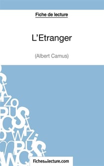 L'étranger d'Albert Camus : analyse complète de l'oeuvre