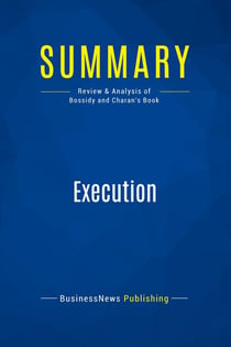 Summary: Execution : Review and Analysis of Bossidy and Charan's Book