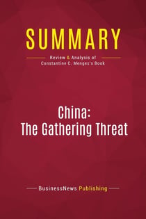 Summary: China: The Gathering Threat : Review and Analysis of Constantine C. Menges's Book