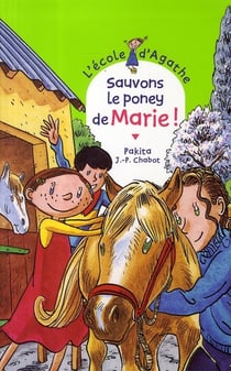 L'école d'agathe - sauvons le poney de marie !
