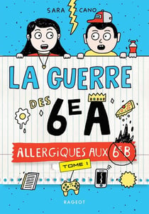 La guerre des 6e A Tome 1 : allergiques aux 6e B