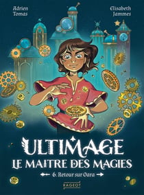 Ultimage, le maître des magies Tome 6 : Retour sur Oara