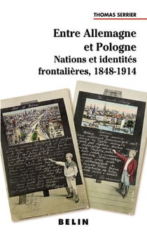Entre Allemagne et Pologne : Nations et identités frontalières  1848-1914