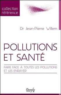 Pollutions et santé - faire face à toutes les pollutions et les enrayer