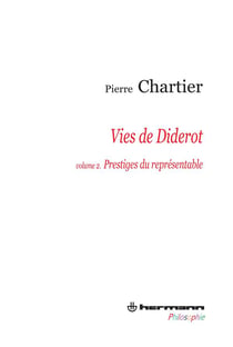 Vies de Diderot Tome 2 - prestiges du représentable