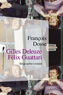 Gilles Deleuze, Félix Guattari - biographie croisée