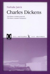 Charles Dickens : l'écriture comme pouvoir, l'écriture comme résistance
