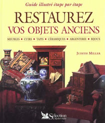Restaurez vos objets anciens