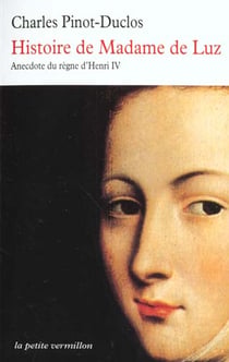 Histoire de madame de luz : anecdote du règne d'henri iv