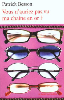 Vous n'auriez pas vu ma chaîne en or?