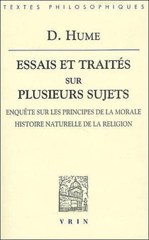 Essais et traités sur plusieurs sujets IV : Enquête sur les principes de la morale- Histoire naturelle de la religion