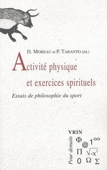Activités physiques et exercices spirituels - essais de philosophie du sport