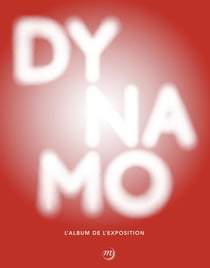 Dynamo - un siècle de lumière et de mouvement dans l'art-album