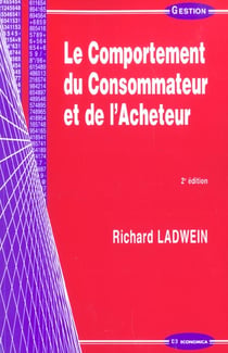 COMPORTEMENT DU CONSOMMATEUR ET DE L'ACHETEUR (LE) (2e édition)