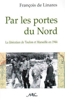 Par les portes du nord : la libération de toulon et de marseille en 1944