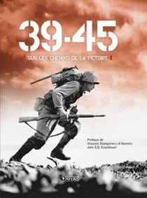 39-45 - sur les chemins de la victoire
