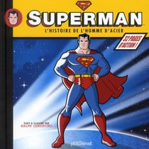 Superman - l'histoire de l'homme d'acier