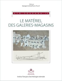 Ayn Soukhna Tome 4 - études du matériel des galeries-magasins